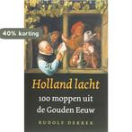 Holland Lacht 9789028422223 Rudolf Dekker, Boeken, Verzenden, Zo goed als nieuw, Rudolf Dekker