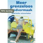 Meer grenzeloos leedvermaak 9789041706973, Boeken, Verzenden, Gelezen