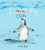 I can fly By Fifi Kuo,Fifi Kuo,Fifi Kuo, Verzenden, Fifi Kuo