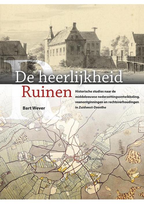 De heerlijkheid Ruinen 9789083510927 Bart Wever, Boeken, Overige Boeken, Gelezen, Verzenden