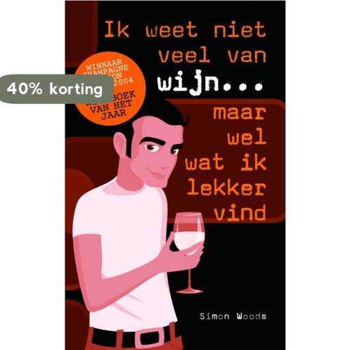 IK WEET NIET VEEL VAN WIJN MAAR WEL WAT 9789057671517, Boeken, Kookboeken, Gelezen, Verzenden