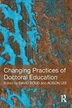 Changing Practices of Doctoral Education By David Boud,, David Boud, Alison Lee, Verzenden