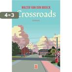 Crossroads 9789460017681 Walter Van den Broeck, Verzenden, Zo goed als nieuw, Walter Van den Broeck