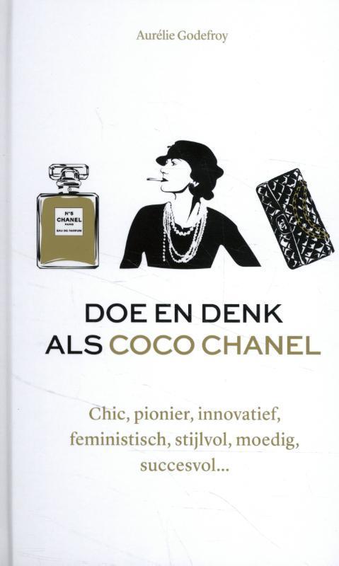 Doe en denk als Coco Chanel 9789021579030 Aurélie Godefroy, Boeken, Psychologie, Zo goed als nieuw, Verzenden