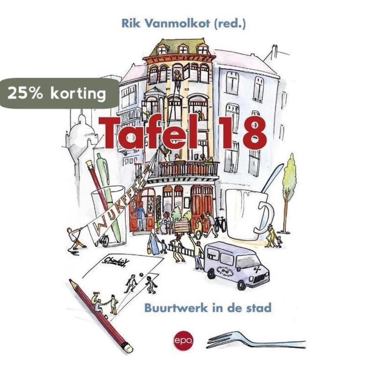 Tafel 18 9789462670631, Boeken, Politiek en Maatschappij, Gelezen, Verzenden