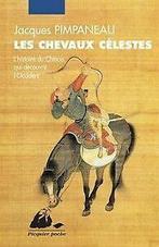 Les Chevaux célestes von Jacques Pimpaneau  Book, Verzenden