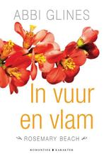 In vuur en vlam / Rosemary Beach 9789045212111 Abbi Glines, Boeken, Romans, Verzenden, Gelezen, Abbi Glines