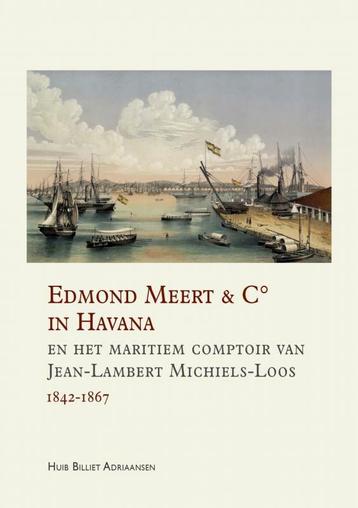 Edmond Meert & C° in Havana en het maritiem comptoir van, Verzenden, Huib Billiet
