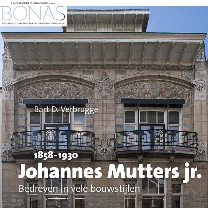 Johannes Mutters Jr. (1858-1930) / BONAS 9789087047795, Boeken, Kunst en Cultuur | Architectuur, Gelezen, Verzenden