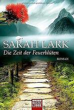 Die Zeit der Feuerblüten: Roman  Lark, Sarah  Book, Gelezen, Sarah Lark, Verzenden