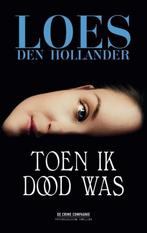 Toen ik dood was 9789461094827 Loes den Hollander, Verzenden, Gelezen, Loes den Hollander