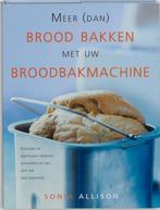 Meer Dan Brood Bakken Met Broodbakmachin 9789045302966, Gelezen, Sonia Allison, N.v.t., Verzenden