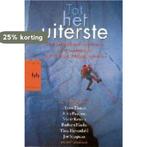 Tot het uiterste 9789058472670 [{:name=>J. van der Leer, Boeken, Verzenden, Gelezen, [{:name=>"J. van der Leer"