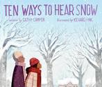 Ten Ways to Hear Snow 9780399186332 Cathy Camper, Boeken, Verzenden, Zo goed als nieuw, Cathy Camper