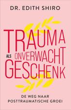 Trauma als onverwacht geschenk (9789402712766, Edith Shiro), Verzenden