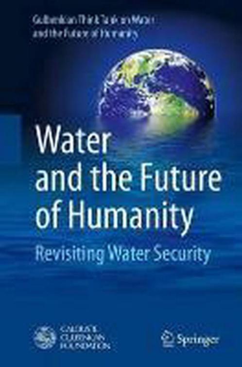 Water And The Future Of Humanity 9783319014562, Livres, Livres Autre, Envoi