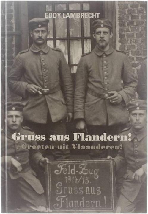 Gruss aus Flandern. Groeten uit Vlaanderen 9789071868993, Boeken, Oorlog en Militair, Zo goed als nieuw, Verzenden