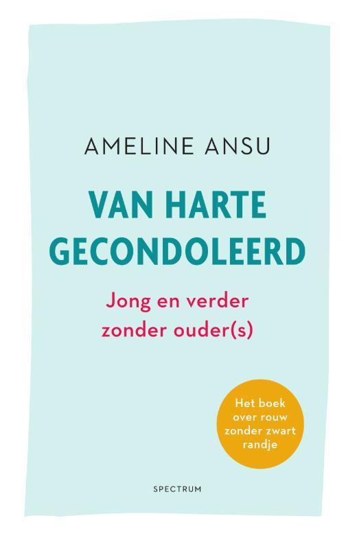 Van harte gecondoleerd 9789000371297 Ameline Ansu, Boeken, Politiek en Maatschappij, Zo goed als nieuw, Verzenden