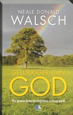Gelukkiger dan God 9789021533438 N.D. Walsch, Verzenden, Gelezen, N.D. Walsch