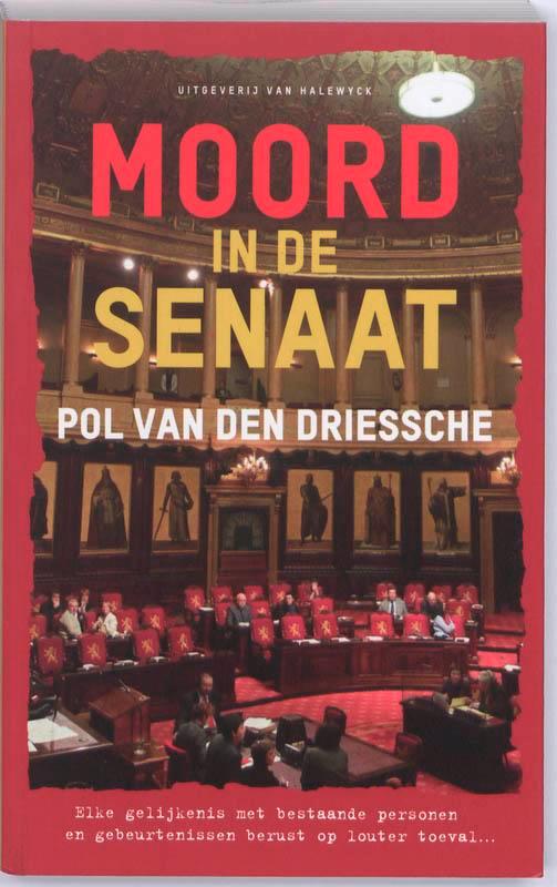 Moord in de senaat 9789056179410 Pol Van den Driessche, Boeken, Thrillers, Zo goed als nieuw, Verzenden