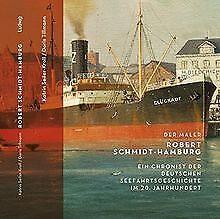 Der Maler Robert Schmidt-Hamburg  Ein Chronist der...  Book, Livres, Livres Autre, Envoi
