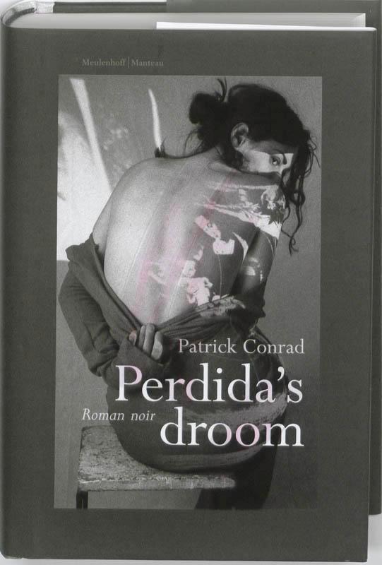 Perdidas droom 9789085422594 Patrick Conrad, Boeken, Thrillers, Gelezen, Verzenden