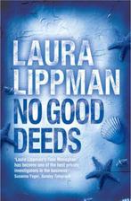 No Good Deeds 9780752868790, Boeken, Laura Lippman, Gelezen, Verzenden