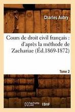 Cours de droit civil francais : dapres la meth. C., AUBRY C, Verzenden