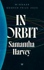In orbit 9789403135625 Samantha Harvey, Verzenden, Gelezen, Samantha Harvey