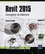 Revit 2015 - Conception de bâtiment  Maxence DELANNOY  Book, Maxence DELANNOY, Verzenden