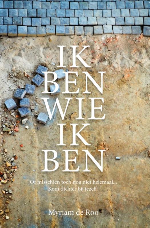 Ik ben wie ik ben 9789082525205 Myriam de Roo, Boeken, Overige Boeken, Zo goed als nieuw, Verzenden