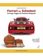 FERRARI BY SCHEDONI - UN LUNGO VIAGGIO SUL CAVALLINO