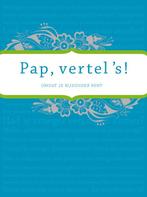 Pap vertel s / Vertel eens 9789049107734 Elma van Vliet, Verzenden, Elma van Vliet