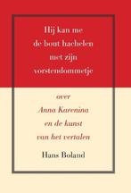 Hij kan me de bout hachelen met zijn vorstendommetje, Verzenden, Hans Boland