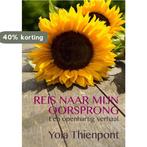 Reis naar mijn oorsprong 9789492179661 Yola Thienpont, Verzenden, Yola Thienpont