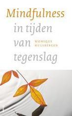 Mindfulness in tijden van tegenslag 9789461059826, Boeken, Verzenden, Zo goed als nieuw, Monique Hulsbergen