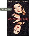 Zonder mij 9789041403629 M. Desplechin, Verzenden, Gelezen, M. Desplechin