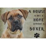 Wandbord Honden - A House Is Not A Home Without A Boxer