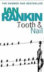 Tooth And Nail: The third Inspector Rebus novel 3  Ra..., Gelezen, Verzenden