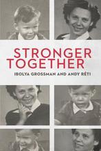Stronger Together 9781988065021, Gelezen, Ibolya Grossman, Andy Reti, Verzenden