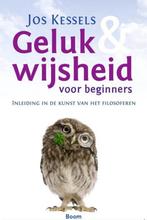 Geluk & wijsheid voor beginners 9789461058959 Jos Kessels, Verzenden, Jos Kessels