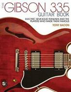 Gibson 335 Book, the: Electric Semi-Solid Thinl. Bacon, Tony Bacon, Verzenden