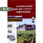 WERELDBEROEMDE WIJNEN EN WIJNROUTES 9789018011888, Boeken, Verzenden, Zo goed als nieuw