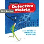 Detective Matrix en de moord op landgoed De Witte Raaf, Boeken, Kinderboeken | Jeugd | 10 tot 12 jaar, Verzenden, Zo goed als nieuw