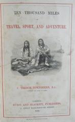 Frederick Trench Townshend - Ten Thousand Miles of Travel ,