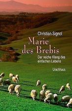 Marie des Brebis: Der reiche Klang des einfachen Lebens...., Christian Signol, Verzenden