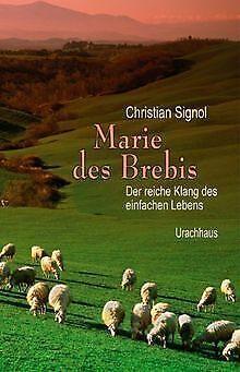 Marie des Brebis: Der reiche Klang des einfachen Lebens...., Livres, Livres Autre, Envoi
