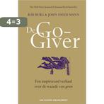 De Go-Giver 9789089650122 Bob Burg, Boeken, Verzenden, Zo goed als nieuw, Bob Burg