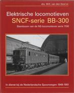 Elektrische Locomotieven Sncf-Serie Bb-300 9789071513503, Zo goed als nieuw, W.H. van den Dool, W.H. van den Dool, Verzenden