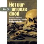 Het uur van onze dood 9789029500616 P. Aries, Verzenden, Gelezen, P. Aries